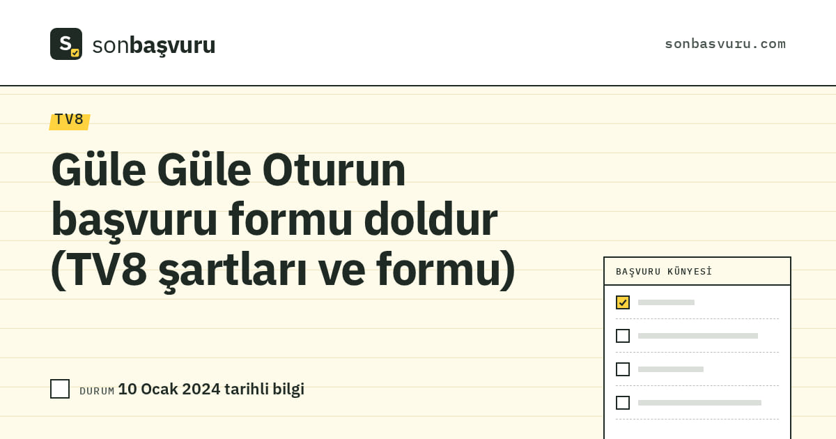 Güle Güle Oturun başvuru formu doldur (TV8 şartları ve formu)
