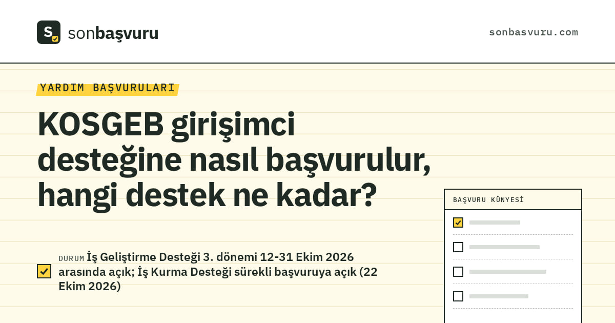 KOSGEB girişimci desteğine nasıl başvurulur, hangi destek ne kadar?, İş Geliştirme Desteği 3. dönemi 12-31 Ekim 2026 arasında açık; İş Kurma Desteği sürekli başvuruya açık (22 Ekim 2026)