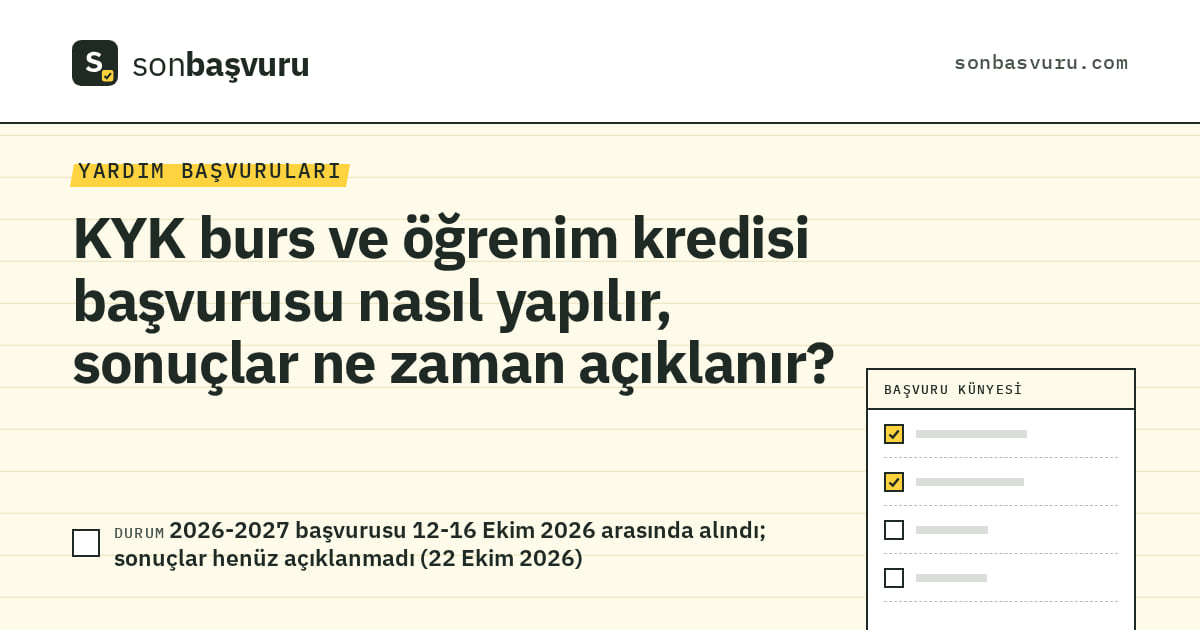KYK burs ve öğrenim kredisi başvurusu nasıl yapılır, sonuçlar ne zaman açıklanır?, 2026-2027 başvurusu 12-16 Ekim 2026 arasında alındı; sonuçlar henüz açıklanmadı (22 Ekim 2026)