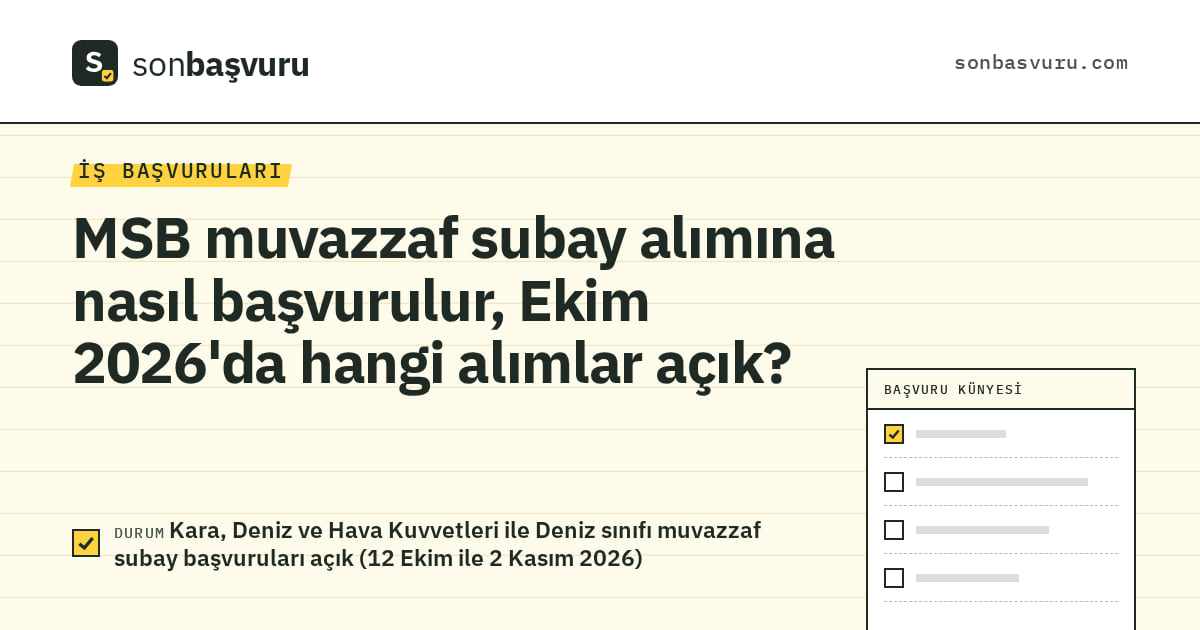 MSB muvazzaf subay alımına nasıl başvurulur, Ekim 2026'da hangi alımlar açık?, Kara, Deniz ve Hava Kuvvetleri ile Deniz sınıfı muvazzaf subay başvuruları açık (12 Ekim ile 2 Kasım 2026)
